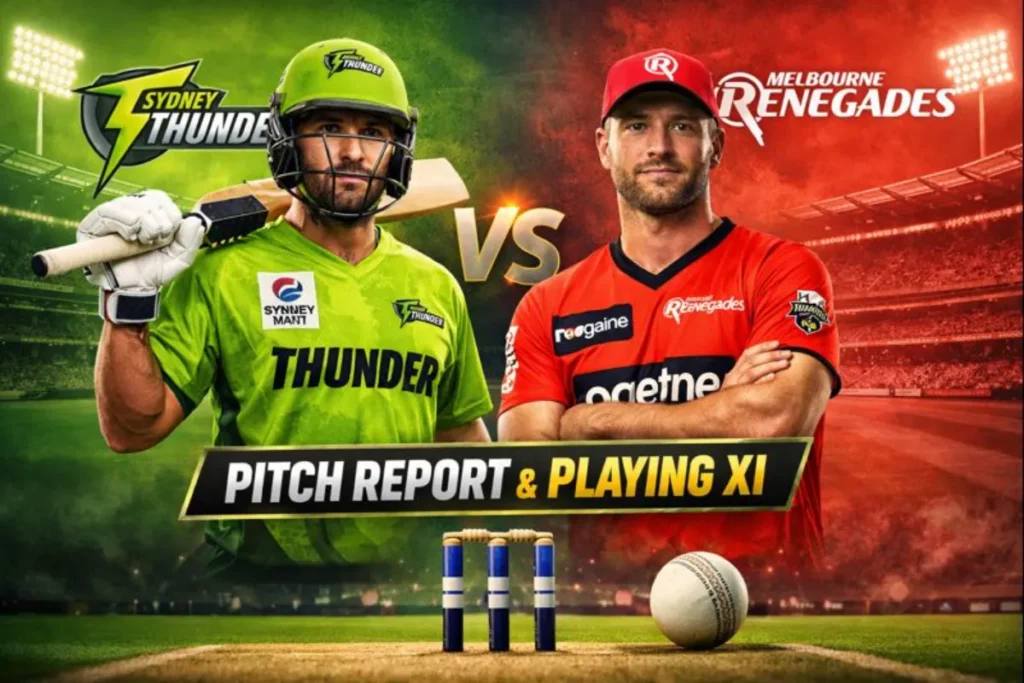 Sydney Thunder vs Melbourne Renegades Pitch Report & Playing XI